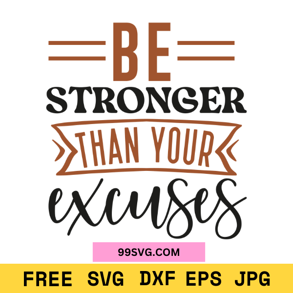 BeStrongerThanYourExcusesSVGDesign_MotivationalFitnessSVG_1.png