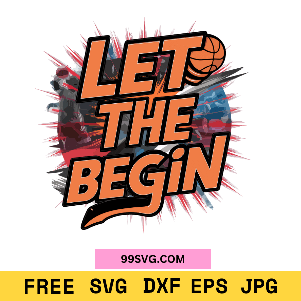 LettheGameBeginBasketballDesignSVG_PerfectforCricut_Silhouette_1.png
