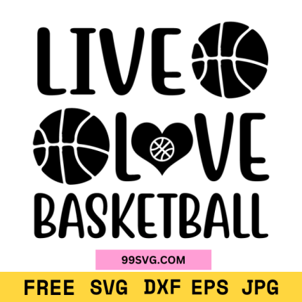 Live Love Basketball SVG Perfect for Cricut & Silhouette