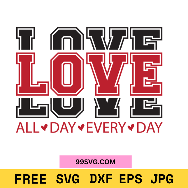 LoveAllDayEveryDaySVG_ValentinePNG_FreeSVGforCricut_1.png