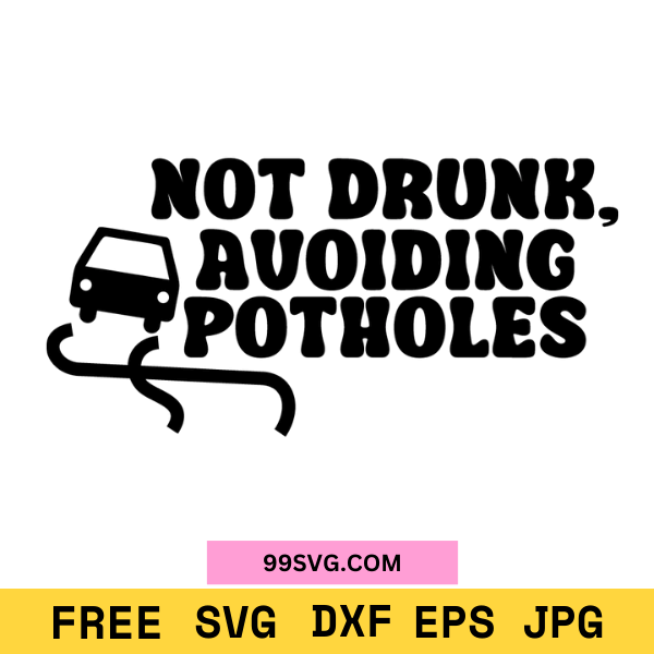 Not_Drunk_Avoiding_Potholes_SVG_-_Funny_Car_Decal_Design_for_DIY_Stickers_1.png